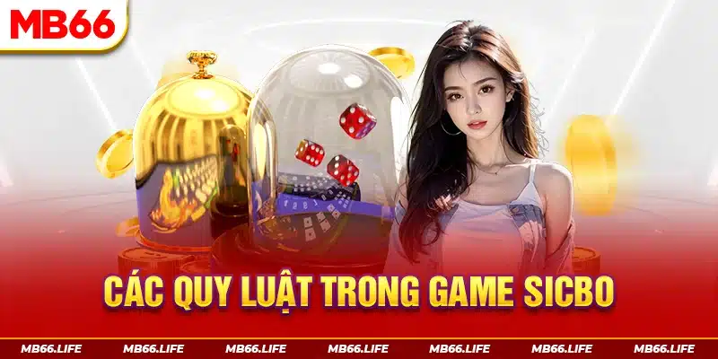 Các quy luật trong game Sicbo