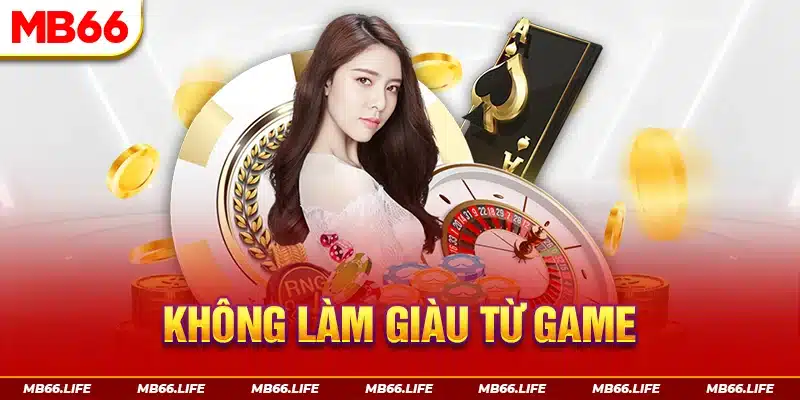 Không “làm giàu” từ game